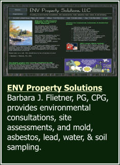 ENV Property Solutions  Barbara J. Flietner, PG, CPG, provides environmental consultations, site assessments, and mold, asbestos, lead, water, & soil sampling.