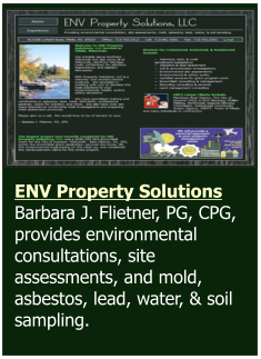 ENV Property Solutions  Barbara J. Flietner, PG, CPG, provides environmental consultations, site assessments, and mold, asbestos, lead, water, & soil sampling.