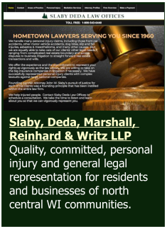 Slaby, Deda, Marshall,  Reinhard & Writz LLP  Quality, committed, personal injury and general legal representation for residents and businesses of north central WI communities.